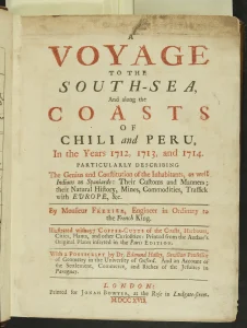 A voyage to the South Sea, and along the coast of Chile and Peru, in the Years 1712, 1713 and 1714