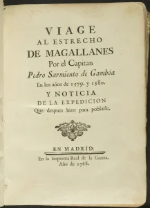 Viage al Estrecho de Magallanes Por el Capitan Pedro Sarmiento de Gambóa en los años 1579 y 1580