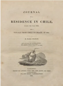 Journal of a Residence in Chile during the year 1822 and a Voyage from Chile to Brazil in 1823