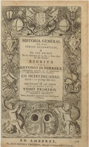 Historia General de las Indias Occidentales o de los hechos de los Castellanos en las Islas y Tierra firme del Mar Océano…